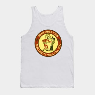 YELLOW REMEMBER KIDS ELECTRICITY WILL KILL YOU Tank Top